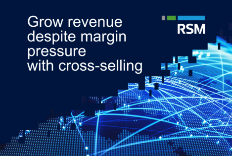 The title Grow Revenue despite margin pressure with cross selling over a blue background with an abstract image underneath. RSM logo in the upper right.
