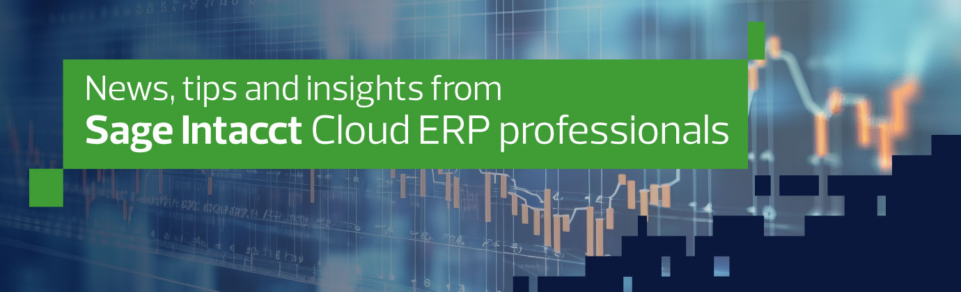 News, Tips and insights from Sage Intacct Cloud ERP professionals