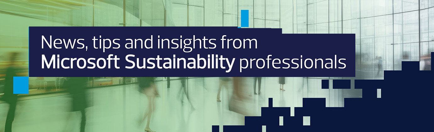 News, Tips and Insights from Microsoft Sustainability Professionals