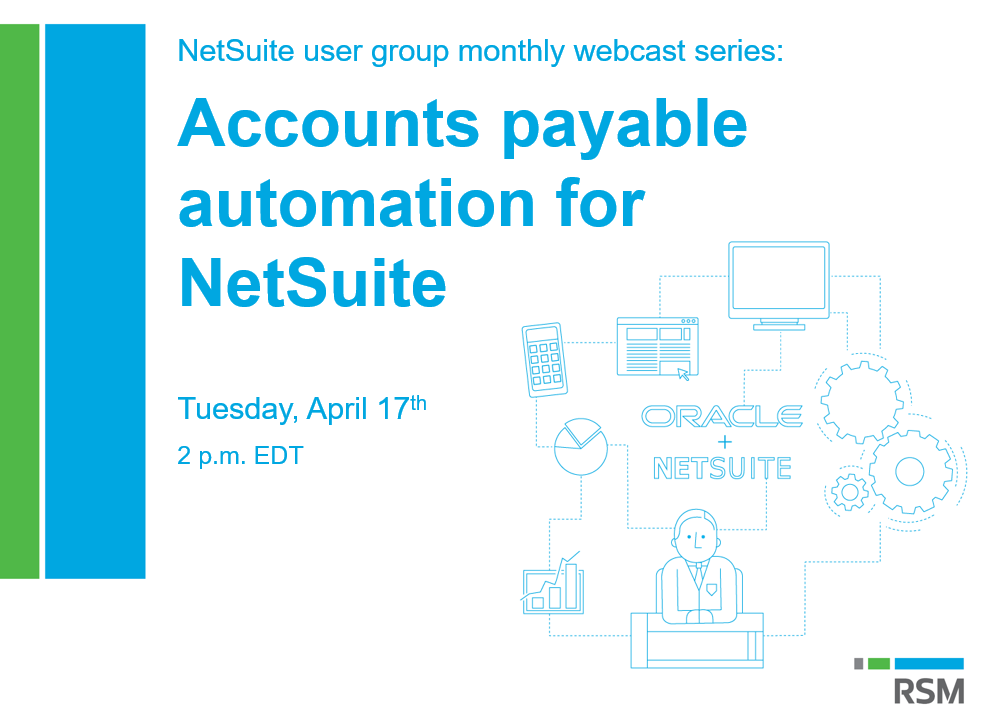 NetSuite Webcast (4/17): Accounts Payable Automation For NetSuite - RSM ...