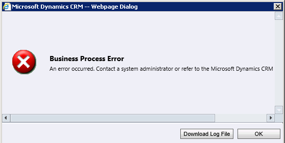 Business Process Error Business Process Error - An error occurred. Contact a system administrator or refer to the Microsoft Dynamics CRM SDK troubleshooting guide.
